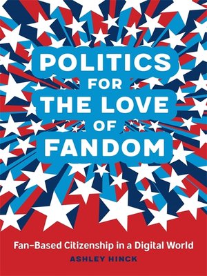 cover image of Politics for the Love of Fandom